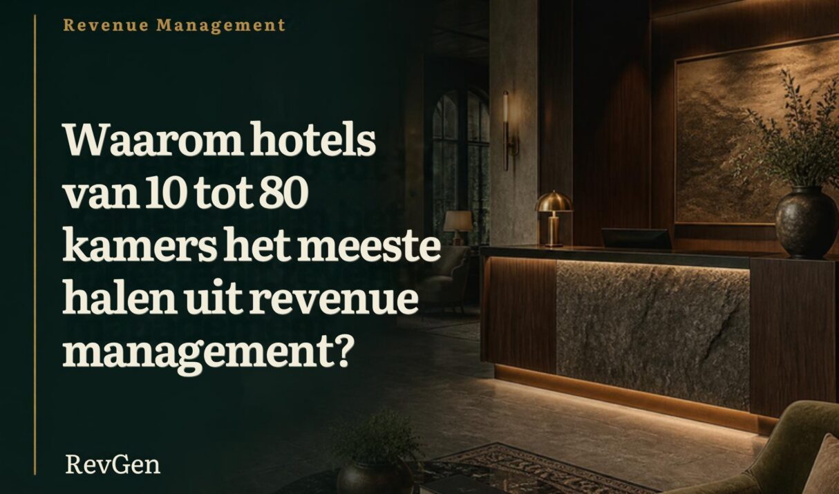 Waarom hotels tussen de 10 en 80 kamers het meeste profijt hebben van professioneel revenue management