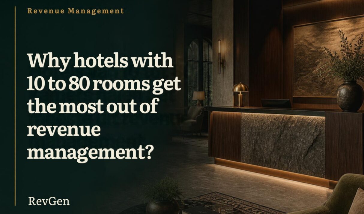 Why Hotels Between 10 and 80 Rooms Benefit Most From Professional Revenue Management