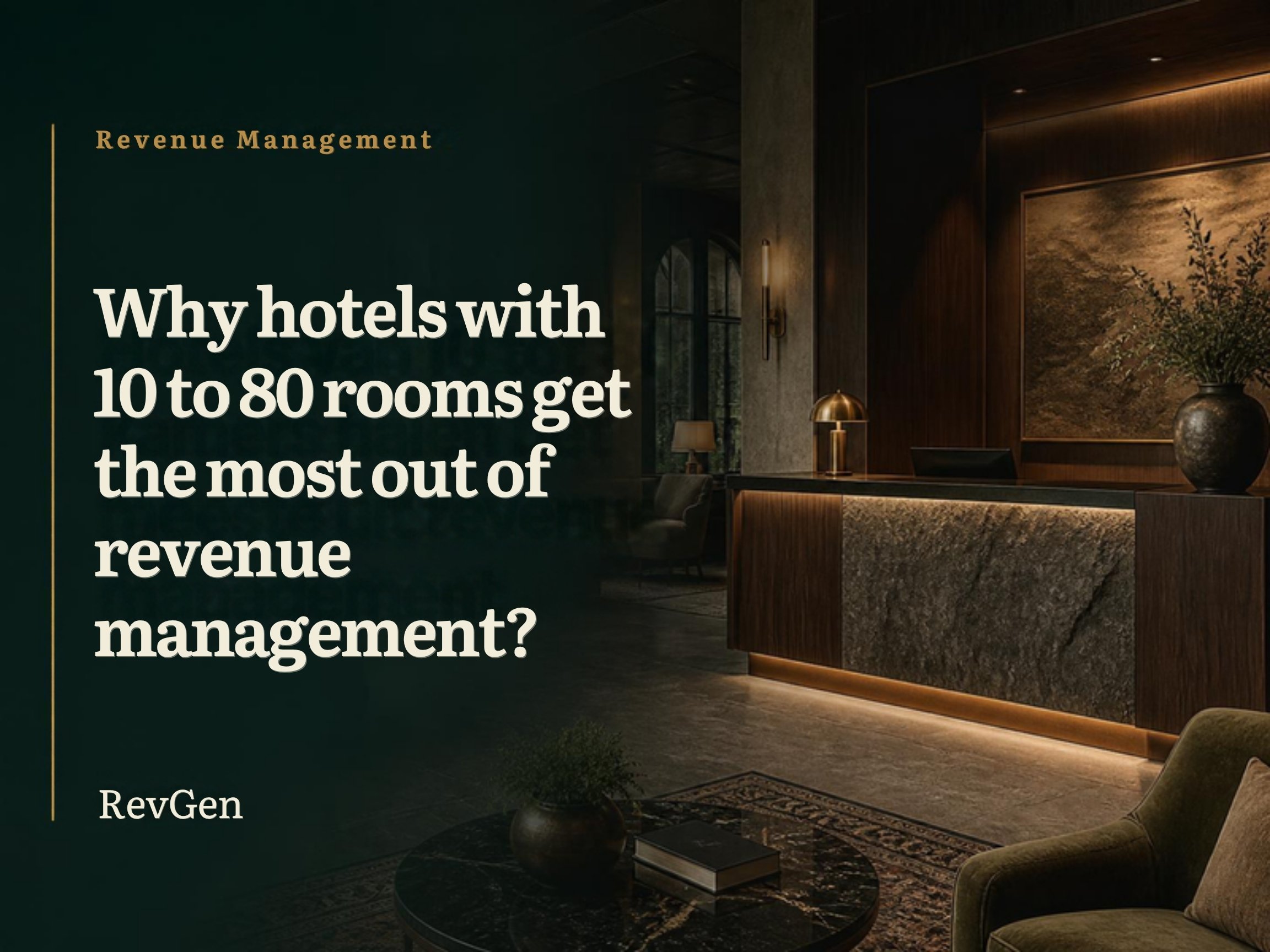 Why Hotels Between 10 and 80 Rooms Benefit Most From Professional Revenue Management